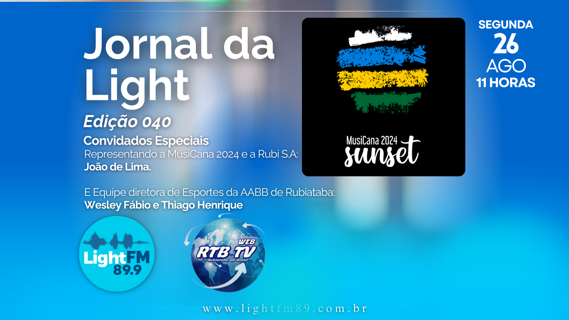Jornal da Light FM - MusiCana 2024 e Equipe diretora de Esportes da AABB de Rubiataba -  26/08